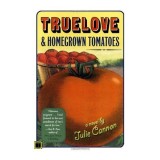 Truelove &amp; Homegrown Tomatoes