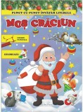 Punt cu punct invatam literele - Mos Craciun - Editura Erc Press