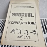 Sportul la Copii si Juniori Vol. LVII
