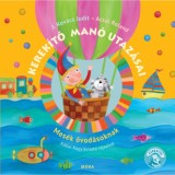 Kerek&iacute;tő man&oacute; utaz&aacute;sai - fel&uacute;j&iacute;tott kiad&aacute;s - J. Kov&aacute;cs Judit