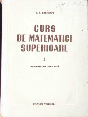 CURS DE MATEMATICA SUPERIOARE I-V.I. SMIRNOV-267898 foto