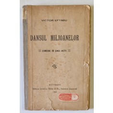 DANSUL MILIOANELOR , COMEDIE IN CINCI ACTE , 1922