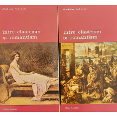 Intre clasicism si romantism (Biblioteca de arta, nr. 470, 417, 2 vol.) - Wladislaw Folkierski