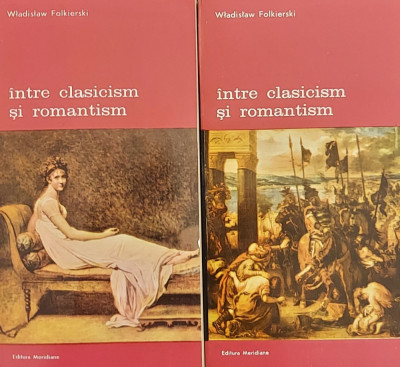 Intre clasicism si romantism (Biblioteca de arta, nr. 470, 417, 2 vol.) - Wladislaw Folkierski foto