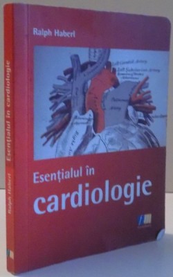 ESENTIALUL IN CARDIOLOGIE de RALPH HABERL , 2010 foto