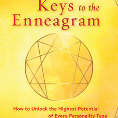 Keys to the Enneagram: How to Unlock the Highest Potential of Every Personality Type