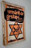 Carte veche Leon Loewenton Urmariti de Gestapo Amintiri din Franta 1940 - 1944