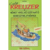 Kreuzer - Kinder 2. - 500 sz&oacute;val - N&eacute;met nyelvű sz&oacute;tan&iacute;t&oacute; keresztrejtv&eacute;nyek - Rad&aacute;csy Gy&ouml;ngyi