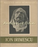 Ion Irimescu - Marin Mihalache, Maestrii Artei Romanesti, Album Pictura, 1958, Bucuresti