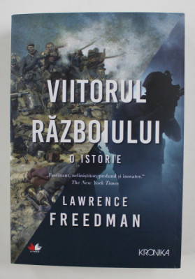 VIITORUL RAZBOIULUI - O ISTORIE DE LAWRENCE FREEDMAN , 2019 foto