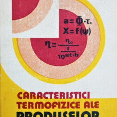 CARACTERISTICI TERMOFIZICE ALE PRODUSELOR ALIMENTARE - GHEORGHE ILIESCU