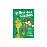 My Book about Christmas by Me, Myself: With Some Help from the Grinch &amp; Dr. Seuss