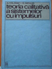 Teoria Calitativa A Sistemelor Cu Impulsuri - A. Halanay D. Wexler ,292787 foto