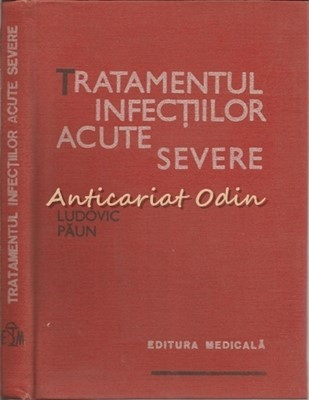 Tratamentul Infectiilor Acute Severe - Ludovic Paun foto