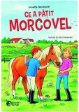 Ce a patit Morcovel? | Annette Neubauer, Petra Wiese
