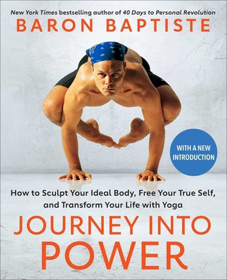 Journey Into Power: How to Sculpt Your Ideal Body, Free Your True Self, and Transform Your Life with Yoga foto