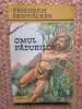 Omul pădurilor - Friedrich Gerstacker, Ed. Albatros, Roman de aventuri