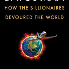 Davos Man: How the Billionaires Devoured the World