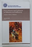 FROM INFLUENCE AND CONFLUENCE TO DIFFERENCE AND INDIFFERENCE , STUDIES ON HISTORY OR RELIGIONS , editor MIHAELA GLIGOR , 2015, DEDICATIE *