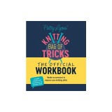 Patty Lyons' Knitting Bag of Tricks: The Official Workbook: Hands-On Exercises to Improve Your Knitting Skills