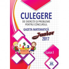 Culegere de exercitii si probleme pentru concursul Gazeta Matematica Junior. Clasa 1 - Camelia Burlan