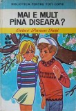 Mai e mult pana diseara? - Octav Pancu-Iași, Editura Ion Creangă 1977, Ilustrații Francisc Kalab, Coperta Cartonată, Carte Copii, Povesti