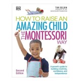 How to raise an amazing child the Montessori way