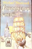 SCHOONERUL GHETII-MICHAEL MOORCOCK-336428