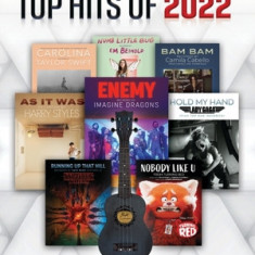Top Hits of 2022 for Ukulele: 16 Songs Arranged for Standard G-C-E-A Tuning with Vocal Melody, Lyrics & Chord Diagrams