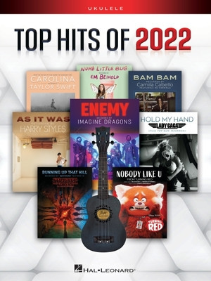 Top Hits of 2022 for Ukulele: 16 Songs Arranged for Standard G-C-E-A Tuning with Vocal Melody, Lyrics &amp;amp; Chord Diagrams foto