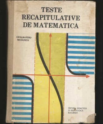 TESTE RECAPITULATIVE DE MATEMATICĂ - CĂTĂLIN-PETRU NICOLESCU foto