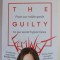 THE GUILTY FEMINIST , FROM OUR NOBLE GOALS TO OUR WORST HYPOCRISIES by DEBORAH FRANCES - WHITE , 2019