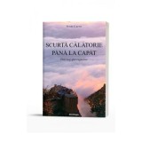 Scurta calatorie pana la capat. Pelerinaj spre rugaciune - Scott Cairns