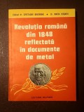Cristache Gheorghe; Maria Dogaru - Revoluția rom&acirc;nă din 1848 reflectată &icirc;n documente de metal
