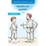 Gandeste pozitiv. Optimismul/***