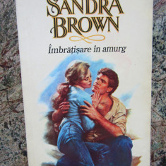 Sandra Brown - Imbratisare in amurg