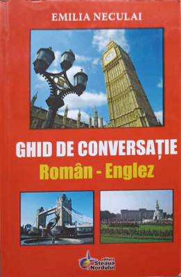 GHID DE CONVERSATIE ROMAN-ENGLEZ-EMILIA NECULAI foto