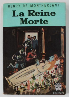 LA REINE MORTE par HENRY DE MONTHERLANT , DRAME EN TROIS ACTES , 1964 foto