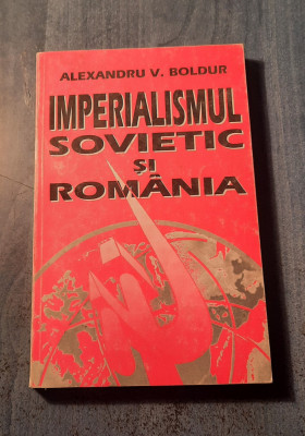 Imperialismul sovietic si Romania Alexandru V. Boldur foto