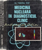 Cumpara ieftin Medicina Nucleara In Diagnosticul Clinic - Tiberiu Pop - Tiraj: 3220 Exemplare
