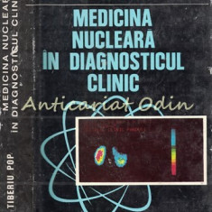 Medicina Nucleara In Diagnosticul Clinic - Tiberiu Pop - Tiraj: 3220 Exemplare