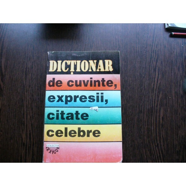 DICTIONAR DE CUVINTE, EXPRESII,CITATE CELEBRE - I.BERG