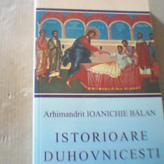 Arhimandrit Ioanichie Balan - ISTORIOARE DUHOVNICESTI ( 2010 )