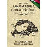 A magyar nemzet eltitkolt t&ouml;rt&eacute;nete II.k&ouml;tet - A Nyugat magyars&aacute;g elleni nemzetgyilkoss&aacute;gi k&iacute;s&eacute;rlete - Trianon, 1920. j&uacute;nius 4. - A Magyar Szent Koron