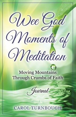 Wee God Moments of Meditation Moving Mountains through Crumbs of Faith Journal foto