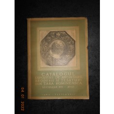 CATALOGUL EXPOZITIEI DE ARGINTARII, BRODERII SI TESATURI DIN TARA ROMANEASCA...