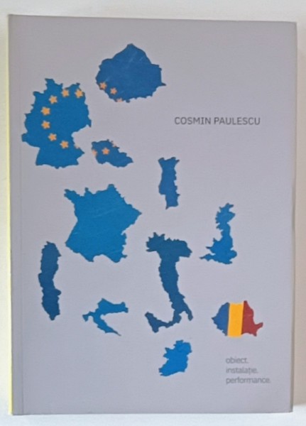 COSMIN PAULESCU , OBIECT. INSTALATIE. PERFORMANCE. , 2022 *EDITIE BILINGVA