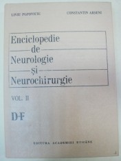 ENCICLOPEDIE DE NEUROLOGIE SI NEUROCHIRURGIE-LIVIU POPOVICIU,CONSTANTIN ARSENI VOL 2 (D-F) BUCURESTI 1993