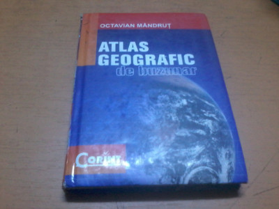 Atlas geografic de buzunar, Octavian M&amp;acirc;ndruț, editura Corint București 2007, 174 foto