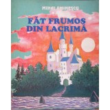 FAT FRUMOS DIN LACRIMA-MIHAI EMINESCU-260615